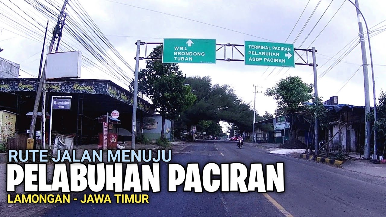 RUTE JALAN MENUJU PELABUHAN PACIRAN LAMONGAN ~ ELHA Channel