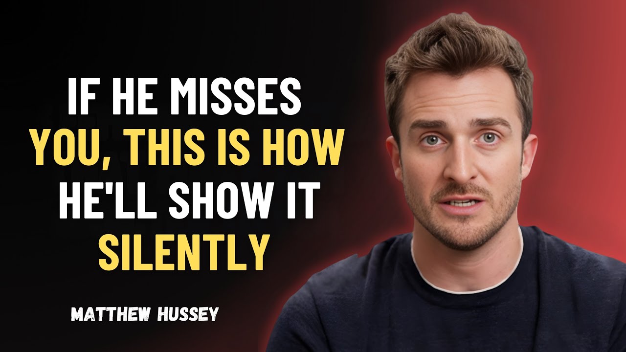 IF A MAN MISSES YOU, HE'LL DO THIS WITHOUT SAYING A WORD | Matthew Hussey