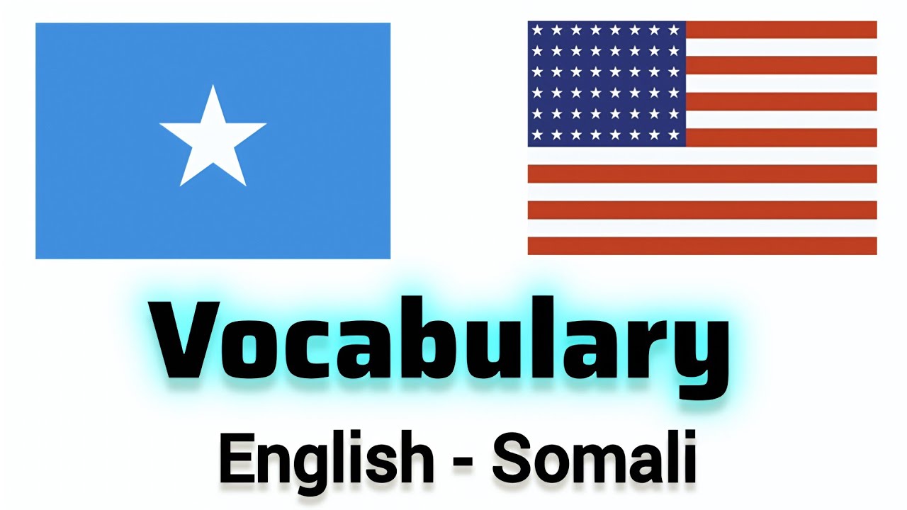 Common and Simple Vocabularies English - Somali For Beginners.