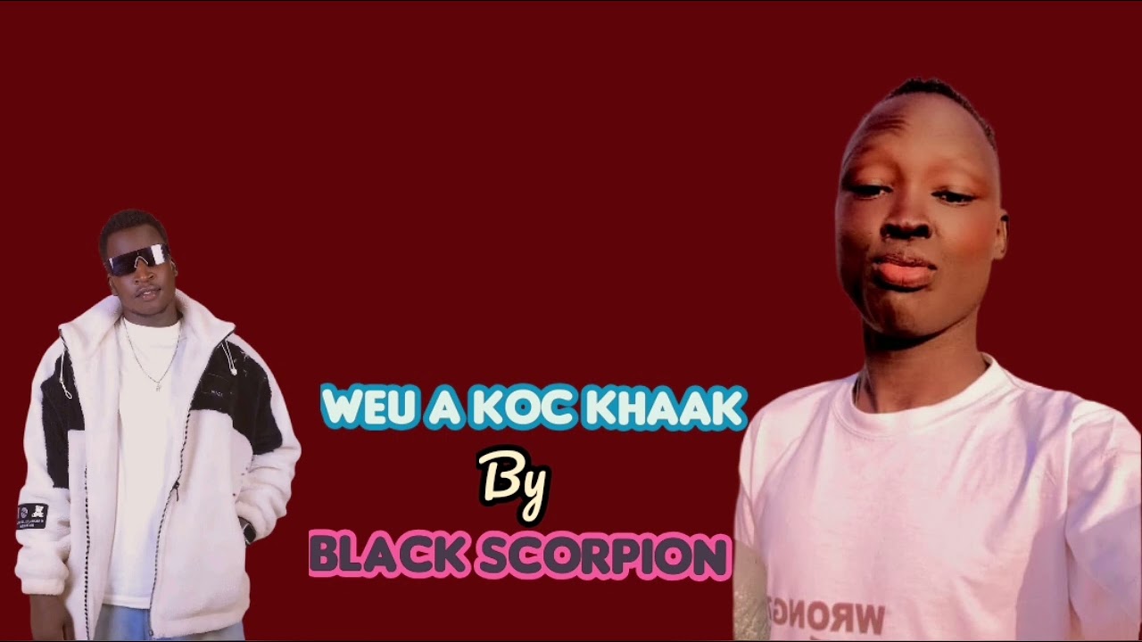 Weu a koc khaak by black scorpion new song #southsudannewmusic 2026
