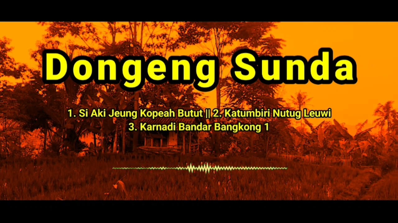 NOSTALGIA CARPON BAHEULA, DONGENG SUNDA, DONGENG JADUL