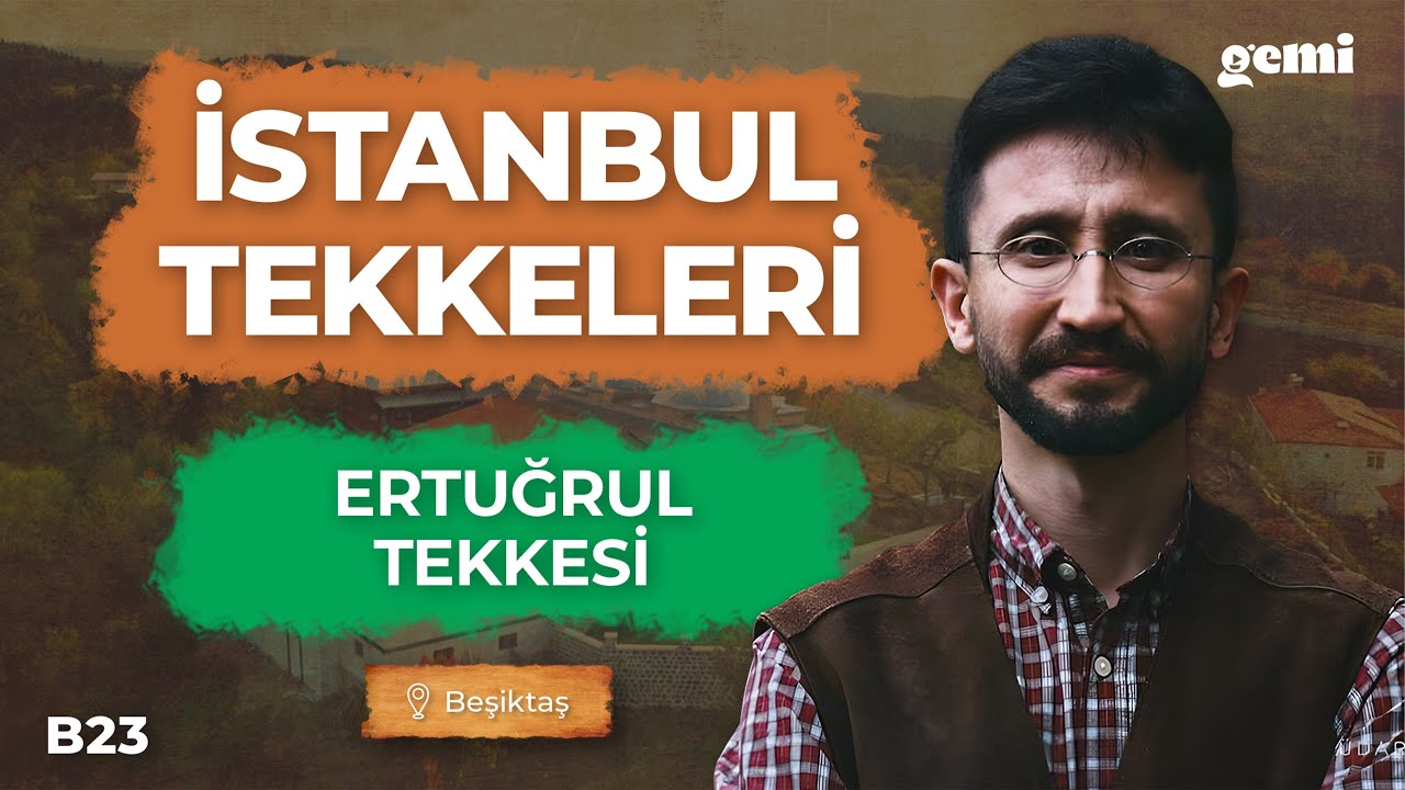 Ertuğrul Tekkesi | İstanbul Tekkeleri | Mehmed Akif Köseoğlu | B23