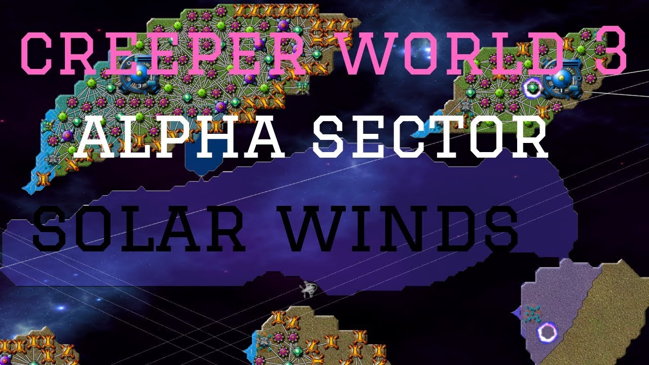 Let's Play Creeper World 3:  Arc Eternal(Blind) - Solar Winds