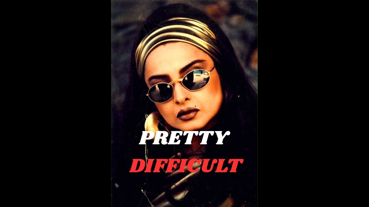 PRETTY GIRLS SHOULD BE DIFFICULT