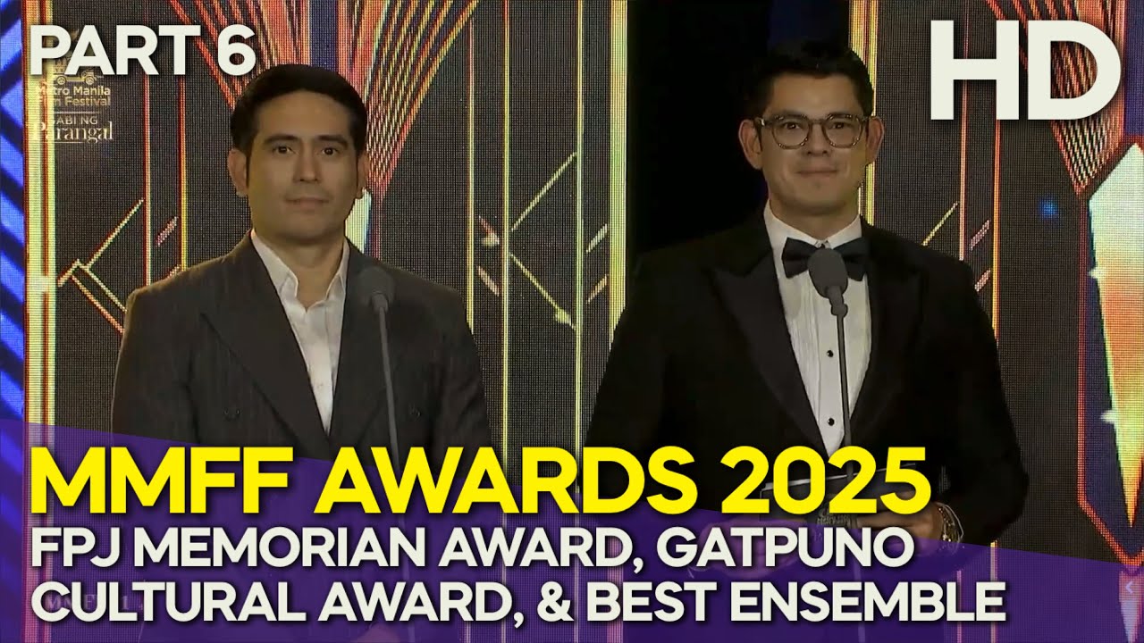 MMFF 2025 Awards (Part 6) | FPJ Memorial Award, Gatpuno Cultural Award, & Best Ensemble