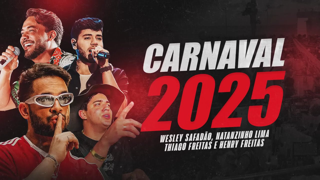 SELE&Ccedil;&Atilde;O FORR&Oacute; 2025 - WESLEY SAFAD&Atilde;O, NATANZINHO LIMA, THIAGO FREITAS e HENRY FREITAS - CARNAVAL 2025