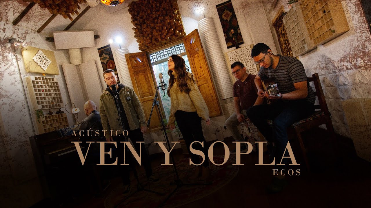 Ecos - Ven y Sopla (Unplugged) | Worship