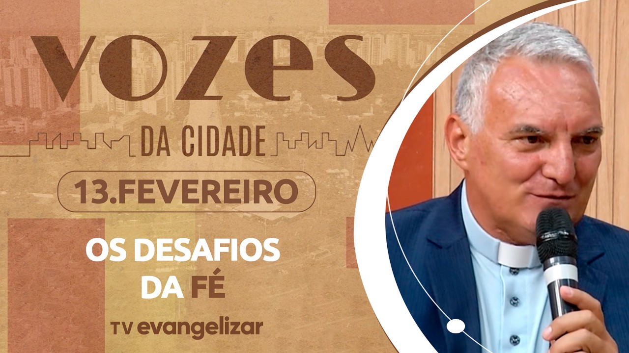 Os Desafios da Fé em Apucarana-PR | 13/02/26 | Vozes da Cidade