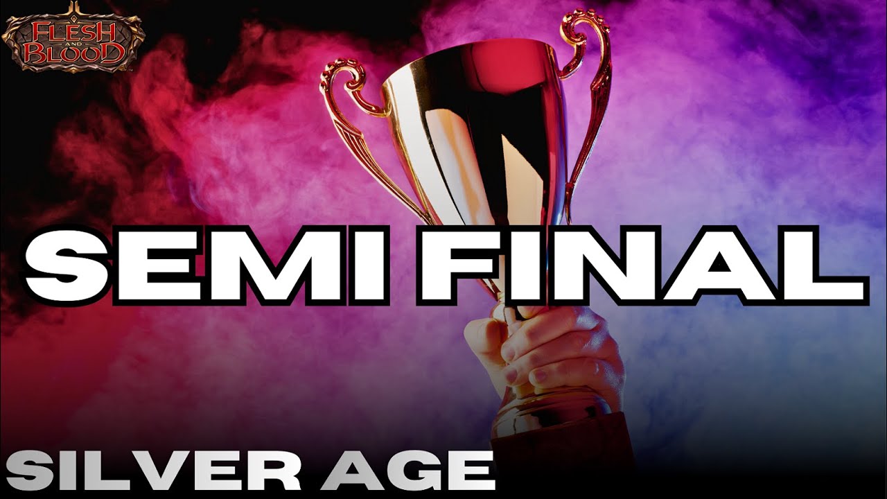 Demi-finale commentée ! | Silver Age | Flesh and Blood