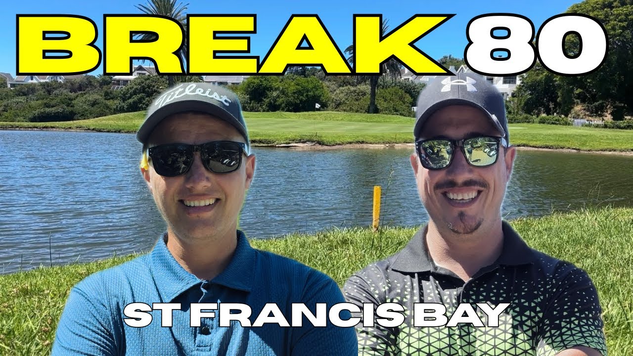 Can We Break 80? | EPIC Round of Golf at St Francis Bay Golf Club