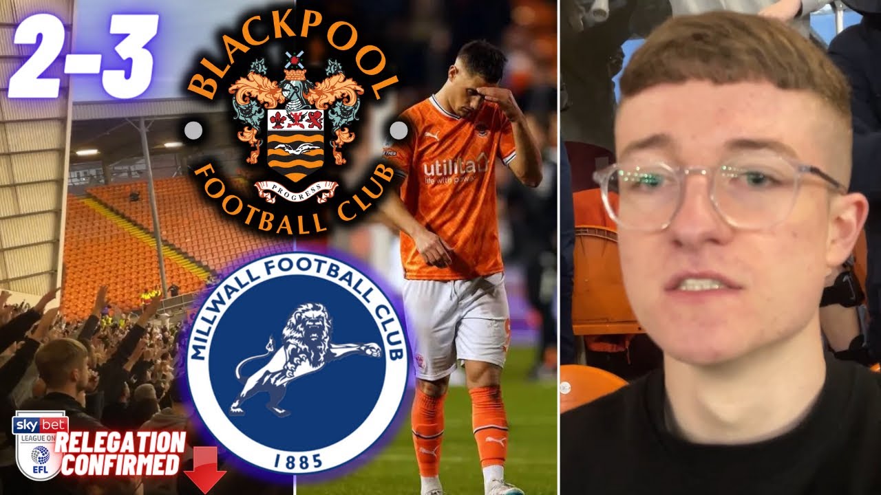 The Moment Blackpool Were RELEGATED To League One💔 | BLACKPOOL VS MILWALL | 2-3