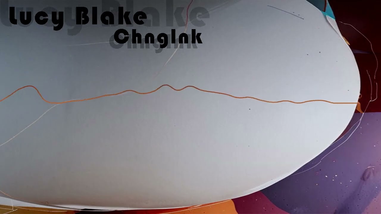 Lucy Blake - Chnglnk - 08 Aina - IDM Glitch