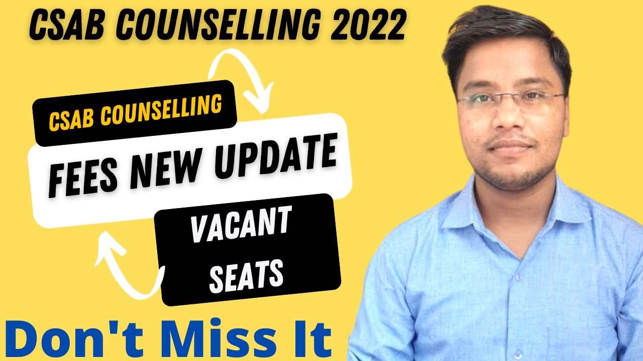 CSAB Vacant Seat Released? | CSAB Counselling 2022 Fees New Notification #csabcounselling