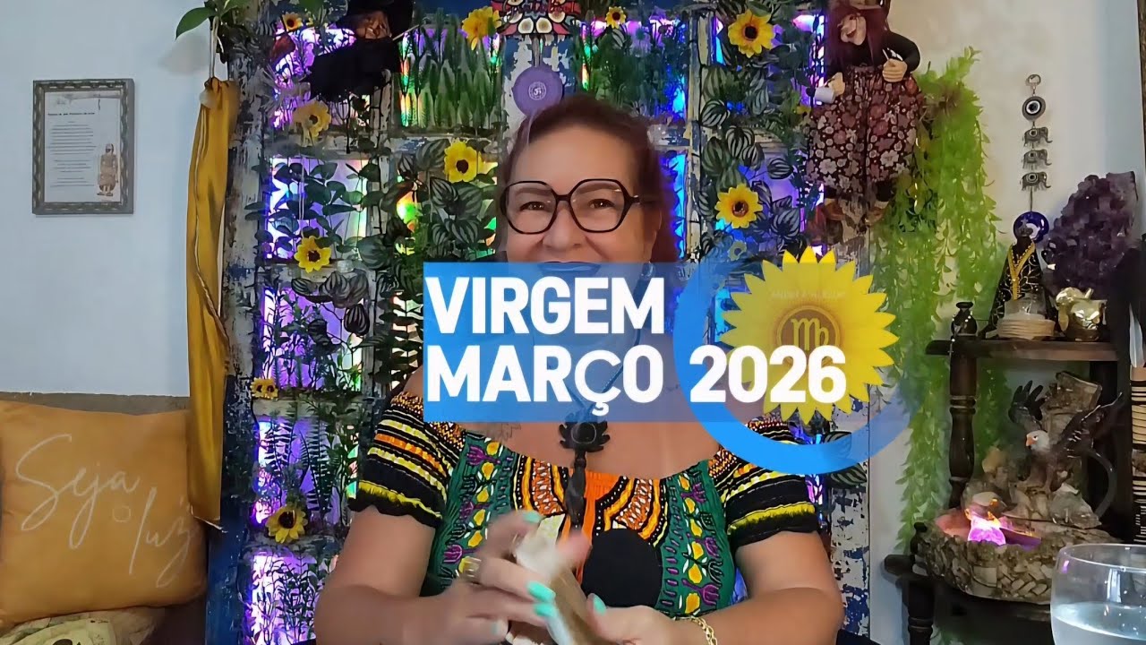 ♍️ VIRGEM — MARÇO 2026.