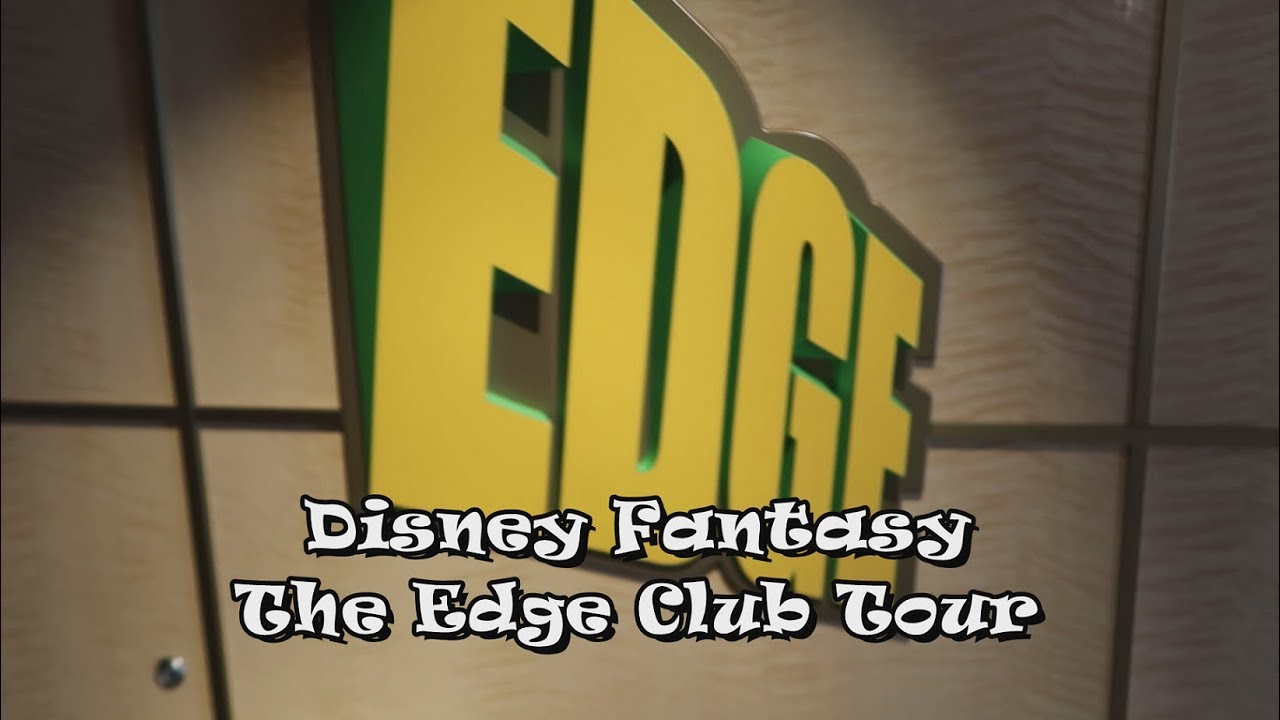 Edge Club Tour, Disney Fantasy