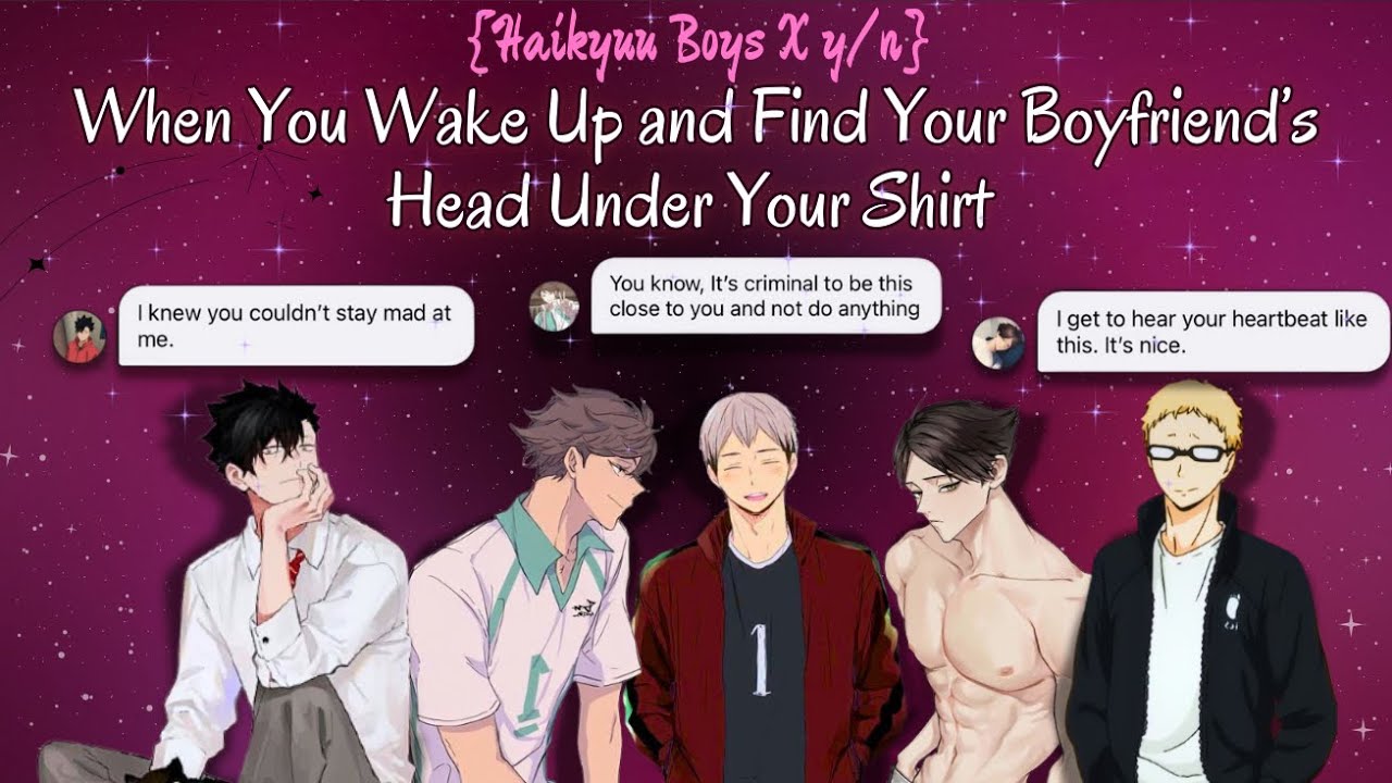 Haikyuu x y/n || you wake up and find your boyfriend head under your shirt