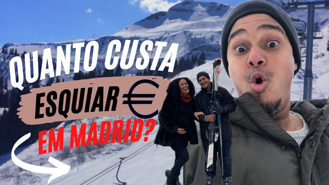 QUANTO CUSTA ESQUIAR EM MADRID  | conhecendo a neve