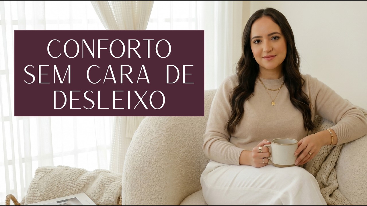 O Segredo dos Looks Confortáveis Que Não Parecem Desleixo | Por Camila Rocha