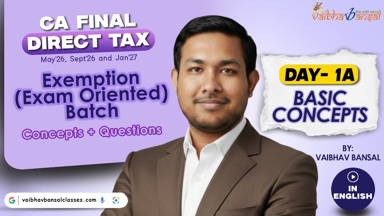 CA/CMA Final DT Full English Exam Oriented Batch Lecture 1A Basic Concepts for May 26 onwards