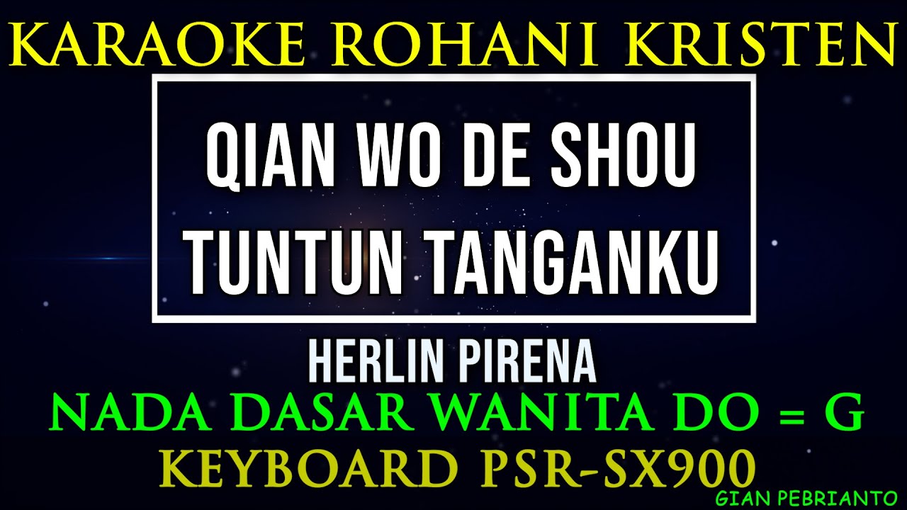 QIAN WO DE SHOU TUNTUN TANGANKU NADA WANITA | KARAOKE ROHANI KRISTEN, LIRIK, HD | PSR-SX900