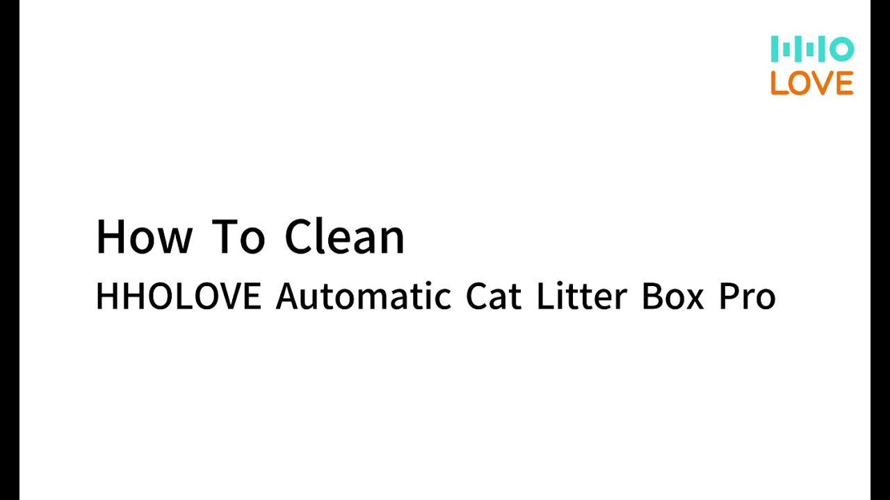 How To Clean HHOLOVE Automatic Cat Litter Box Pro
