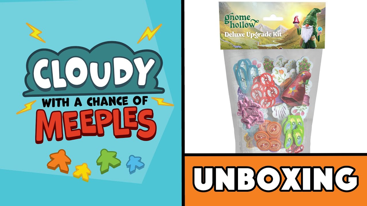 Gnome Hollow Deluxe Upgrade Kit Unboxing - Cloudy with a Chance of Meeples