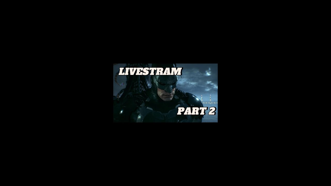 BATMAN ARKHAM KNIGHT PLAYTHROUGH live