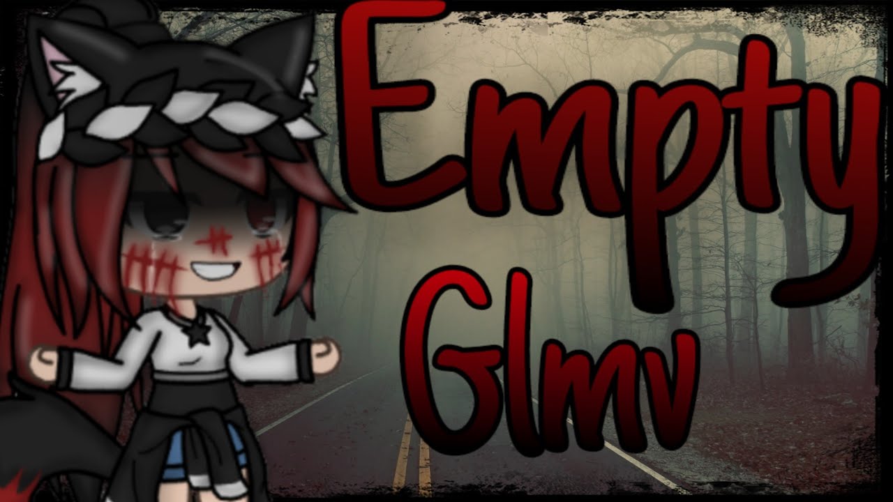 Empty Glmv{Gachlife Music video}