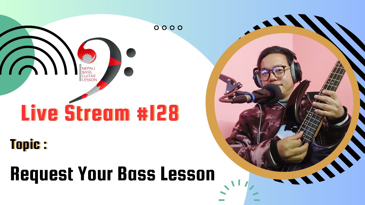 Request Your Bass Lesson | Nepali Bass Guitar Lesson Live Stream 128