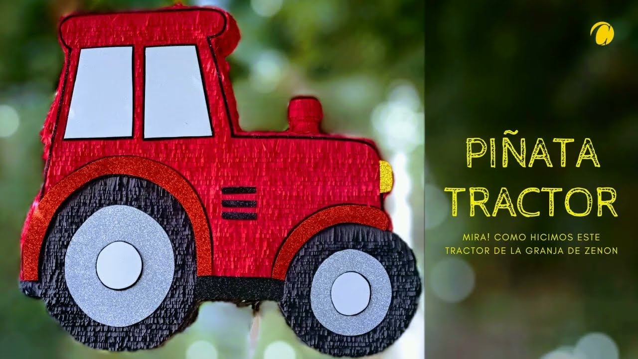 🚜 PIÑATA DE TRACTOR | [Miralo!] Ideal Temática La GRANJA DE ZENON