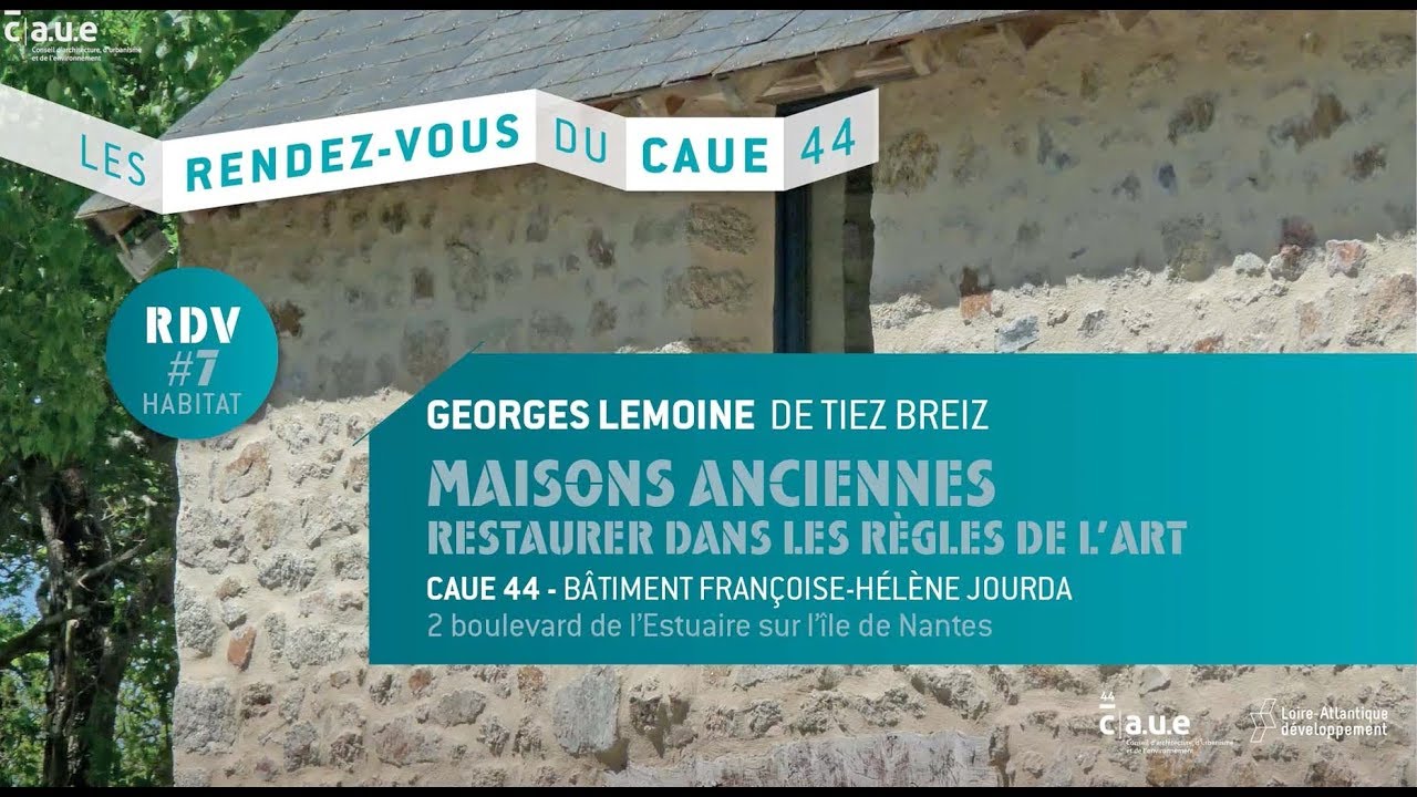 Les Rendez-vous du CAUE44 #7 : Restaurer dans les règles de l'art - Conférence entière