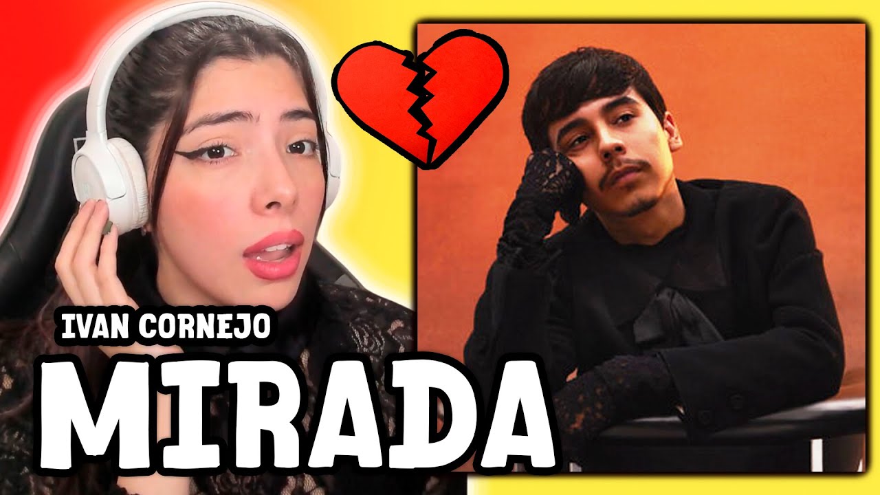 REACCION a Ivan Cornejo - Mirada