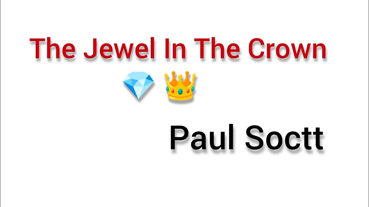 The Jewel In The Crown by Paul Soctt 