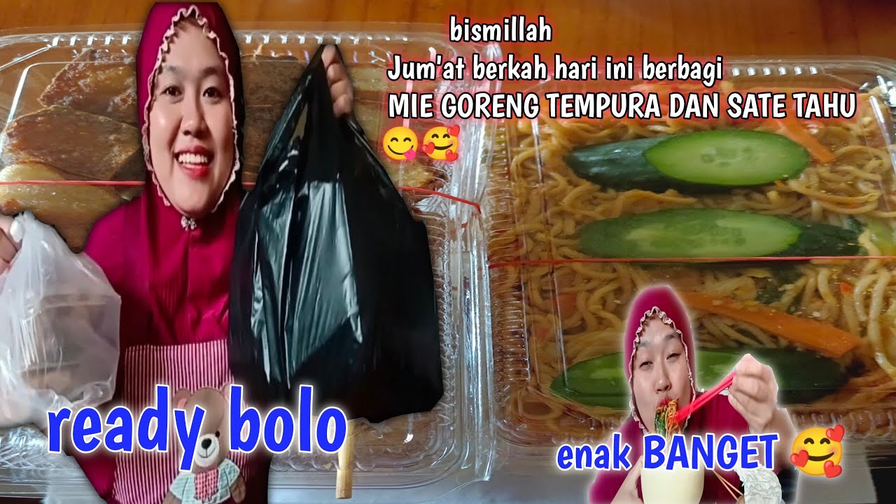 BISMILLAH JUM'AT BERKAH HARI INI BERBAGI MIE GORENG TEMPURA DAN SATE TAHU