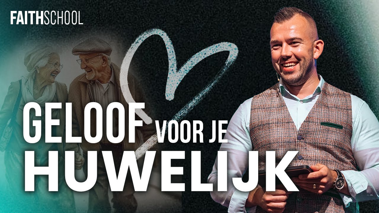 Geloof voor je huwelijk - Les 17 - Faith School Extended - LIVE @ Voice of Faith