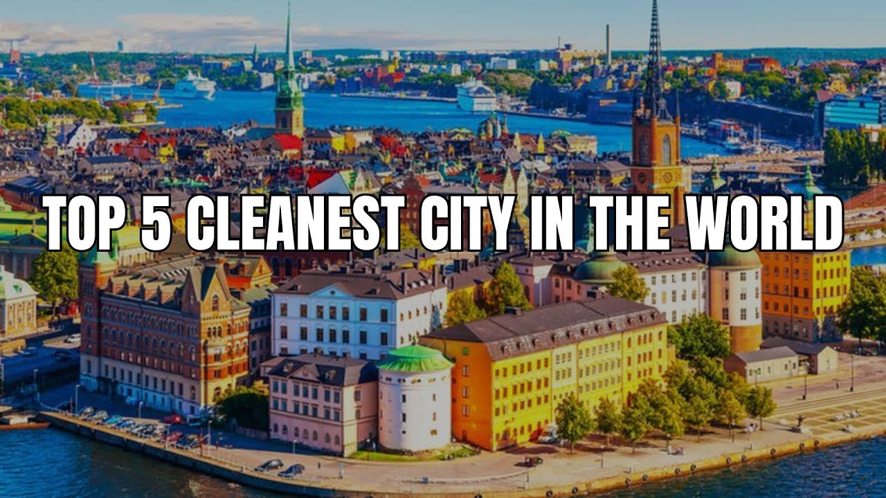 Top 5 Cleanest City In The World | Cleanest City