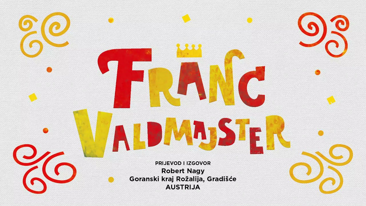 Bajka Franc Valdmajster: Gradišćanski hrvatski (Rozalija)