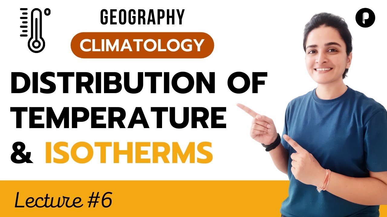 Temperature Distribution on Earth | Types & Factors | Isotherms | Climatology | Geography