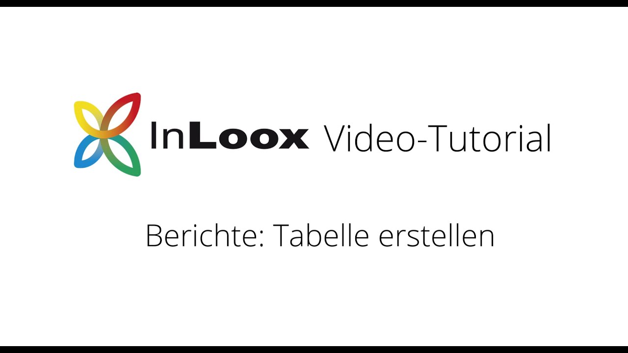 Video-Tutorial: Berichte - Tabelle erstellen in InLoox 10 f&uuml;r Outlook