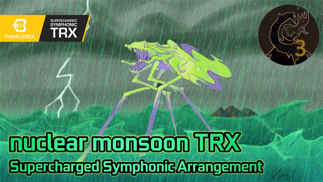 nuclear monsoon TRX (Supercharged Symphonic Arrangement - Calamity Mod OST ReOrchestrated)