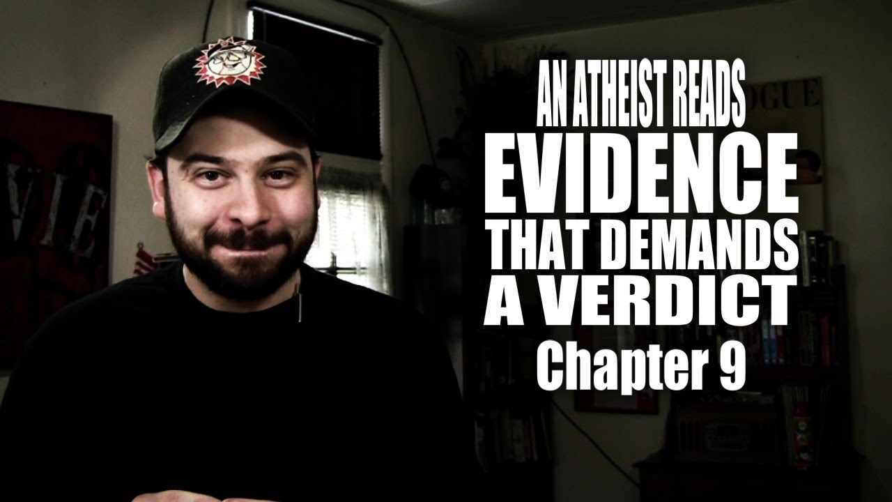 Chapter 9 - An Atheist Reads Evidence That Demands a Verdict