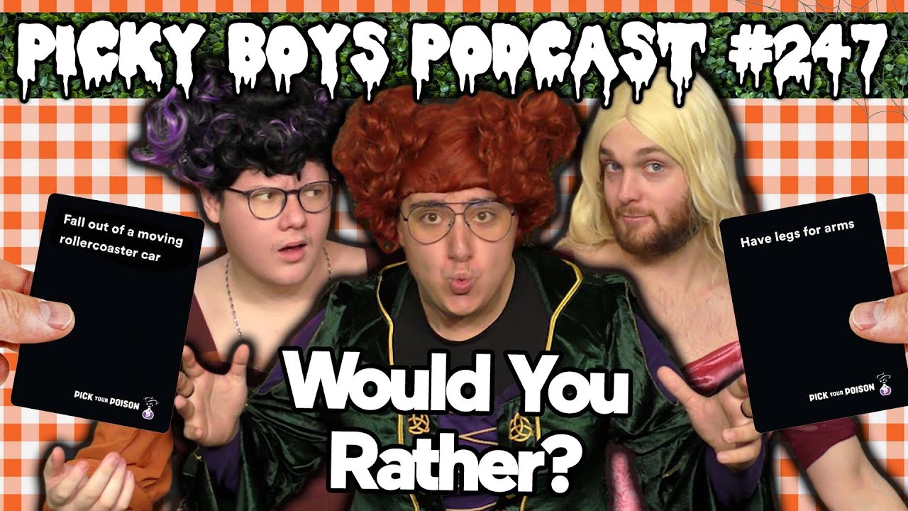 Would You Rather With The Sanderson Sisters - Picky Boys Podcast #247