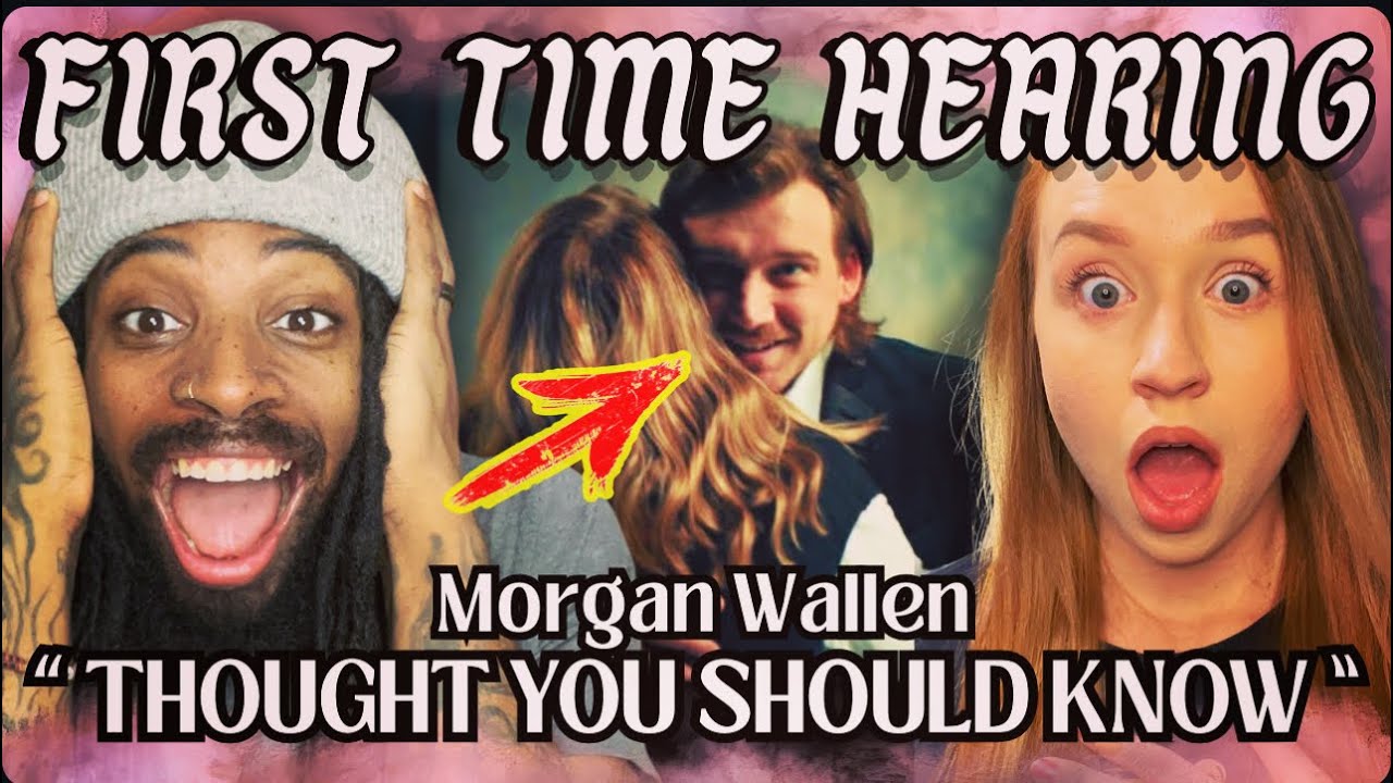 FIRST TIME REACTION To Morgan Wallen - Thought You Should Know