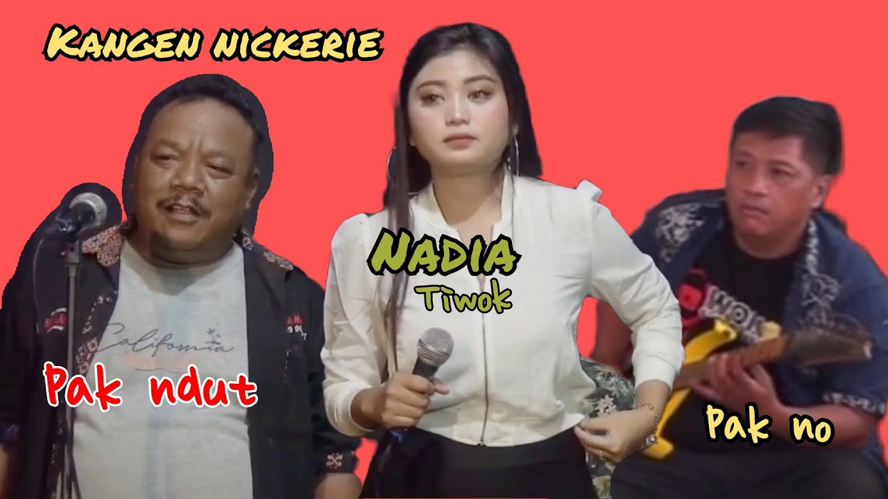 kangen nickerie,voc nadia(tiwok) dan pak ndut,melody pak no.