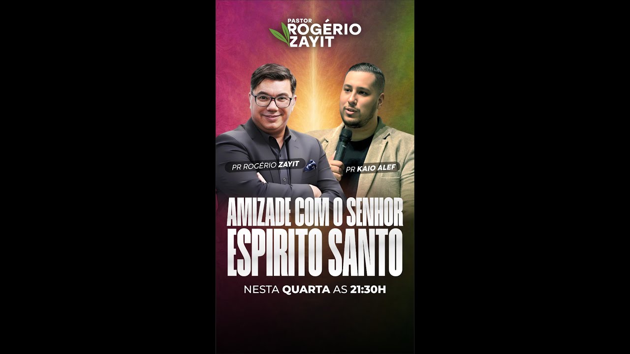LIVE DE 12 DIAS- AMIZADE COM O ESPÍRITO SANTO com o Pastor Rogério Zayit e Pastor Kaio Alef- DIA 02