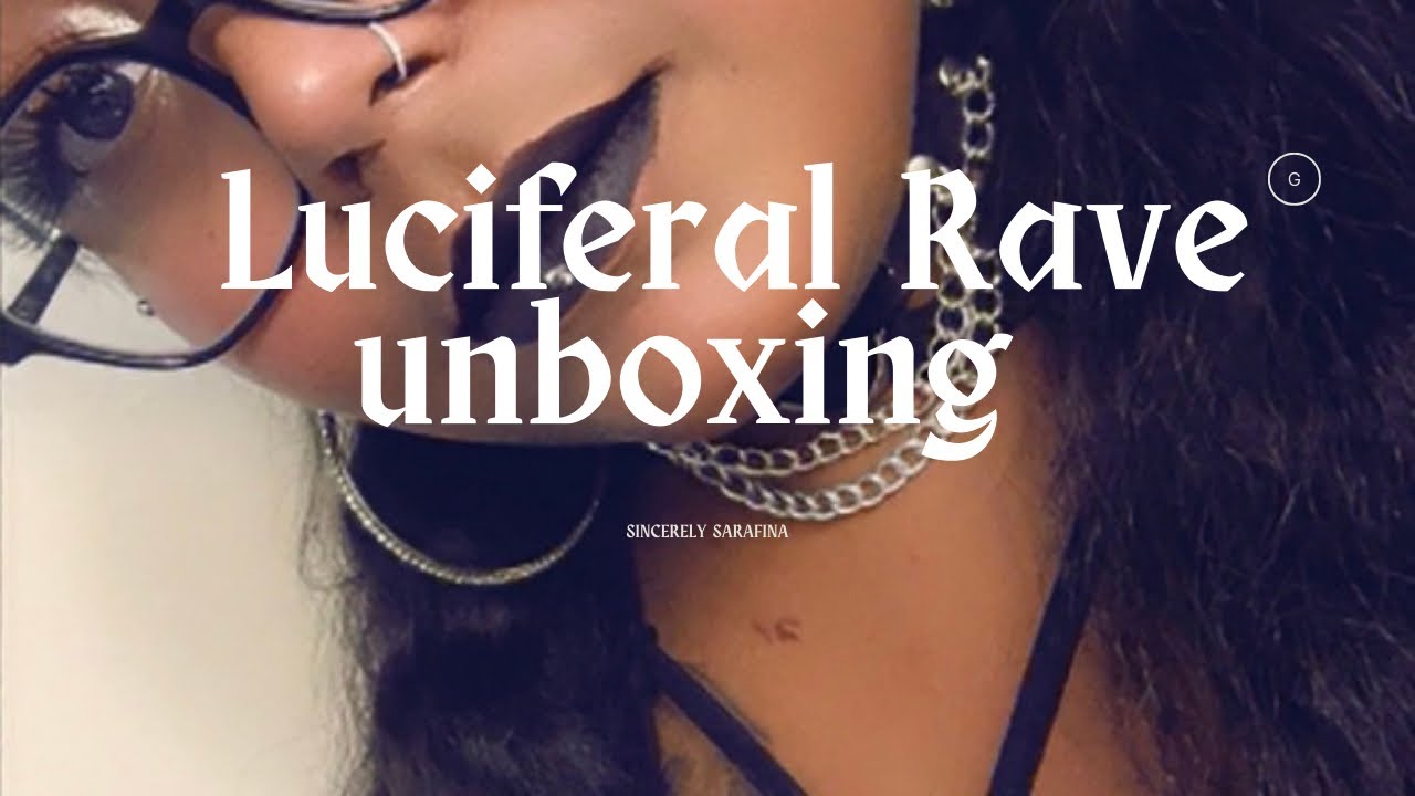 Luciferal Rave Unboxing