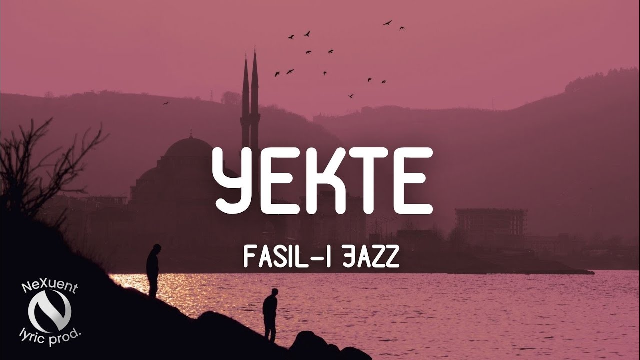 Fasıl-ı Jazz - Yekte anam, yekte (S&ouml;zleri/Lyrics)