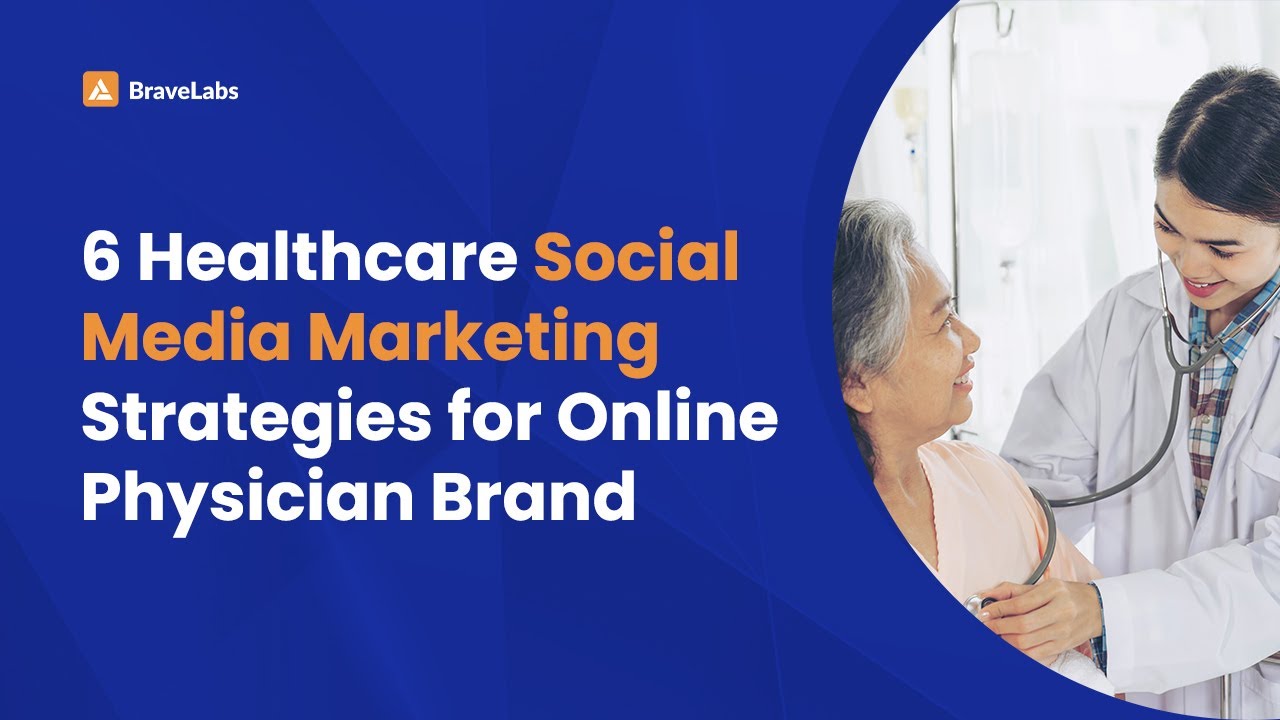 6 Healthcare Social Media Marketing Strategies for Online Physician Brand