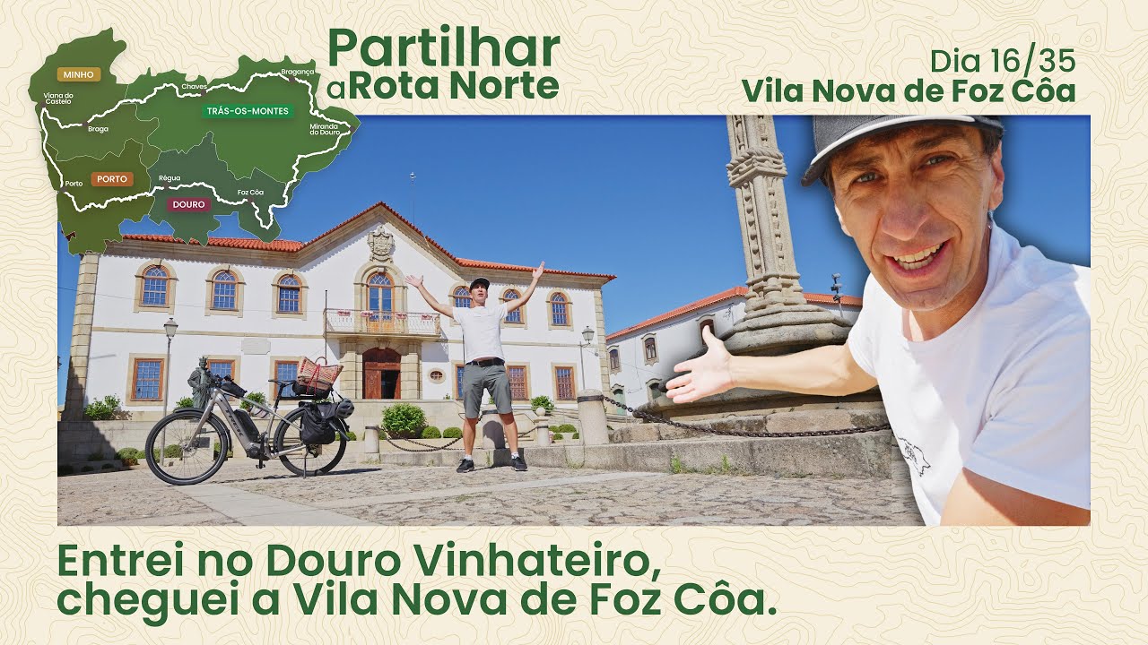 Entrei no Douro Vinhateiro | Dia 16/35 - Vila Nova de Foz Côa | Partilhar a Rota Norte