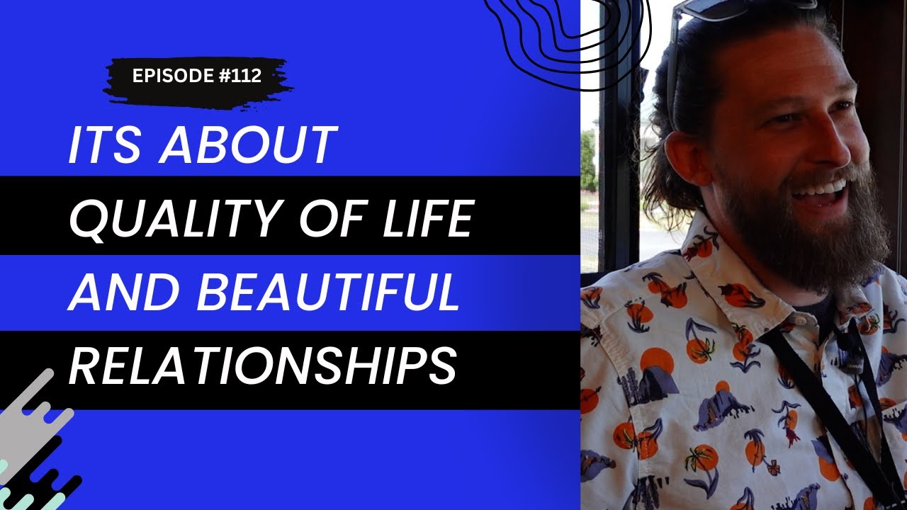 Quality of Life and Beautiful Relationships- [Brad Durkin]